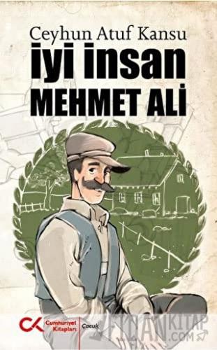 İyi İnsan Mehmet Ali Ceyhun Atuf Kansu