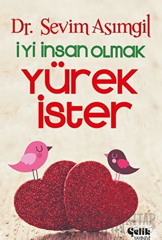 İyi İnsan Olmak Yürek İster Sevim Asımgil