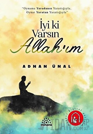 İyi ki Varsın Allah’ım Adnan Ünal