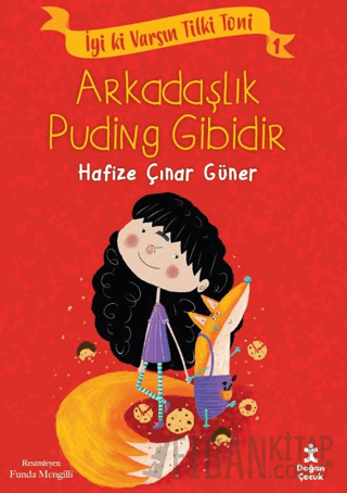 İyi ki Varsın Tilki Toni 1 - Arkadaşlık Puding Gibidir Hafize Çınar Gü