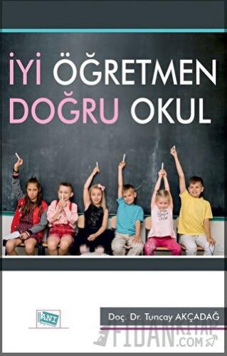 İyi Öğretmen Doğru Okul Tuncay Akçadağ