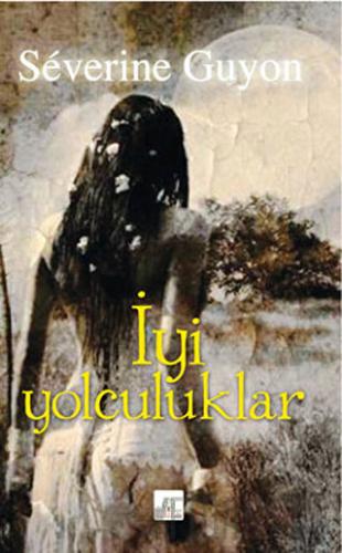 İyi Yolculuklar Severine Guyon