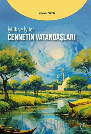 İyilik ve İyiler - Cennetin Vatandaşları Yener Özen