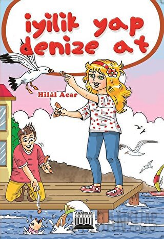 İyilik Yap Denize At Hilal Acar