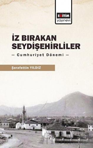 İz Bırakan Seydişehirliler: Cumhuriyet Dönemi Şerafettin Yıldız