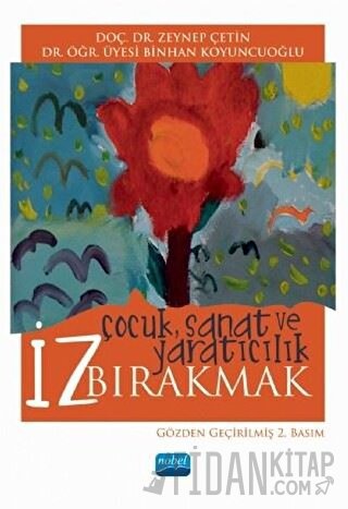 İz Bırakmak: Çocuk Sanat ve Yaratıcılık Binhan Koyuncuoğlu