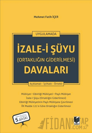 İzale-i Şuyu (Ortaklığın Giderilmesi) Davaları (Ciltli) Mehmet Fatih İ