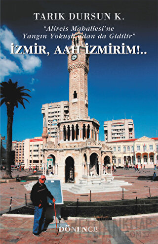 İzmir, Aah İzmirim Tarık Dursun K.