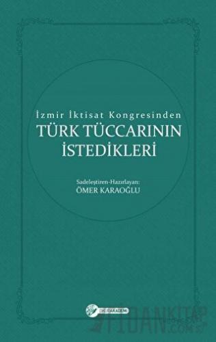 İzmir İktisat Kongresinden Türk Tüccarının İstedikleri Ömer Karaoğlu