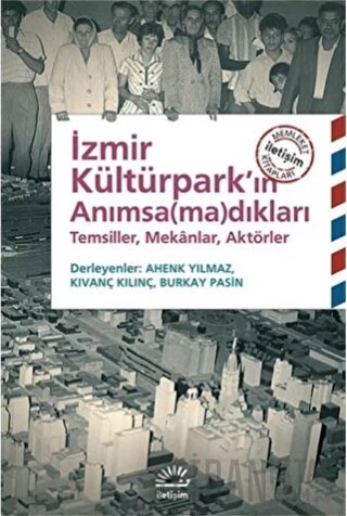 İzmir Kültürpark’ın Anımsa(ma)dıkları Kolektif