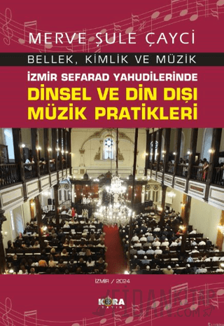 İzmir Sefarad Yahudilerinde Dinsel ve Din Dışı Müzik Pratikleri Merve 