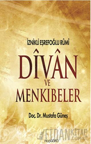 İznikli Eşrefoğlu Rumi Divan ve Menkıbeler Mustafa Güneş