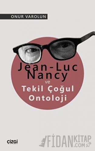 Jean-Luc Nancy ve Tekil Çoğul Ontoloji Onur Varolun