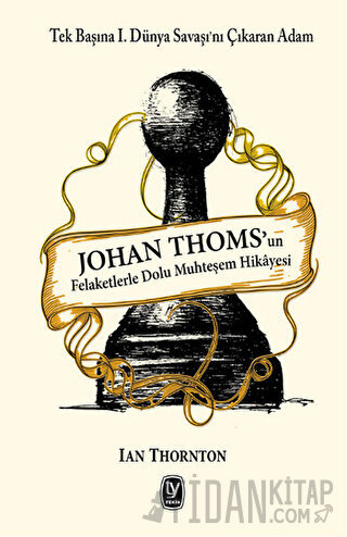 Johan Thoms’un Felaketlerle Dolu Muhteşem Hikayesi Ian Thornton