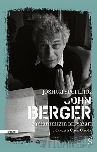 John Berger - Zamanımızın Bir Yazarı Joshua Sperling