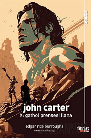 John Carter X: Gathol Prensesi Llana Edgar Rice Burroughs