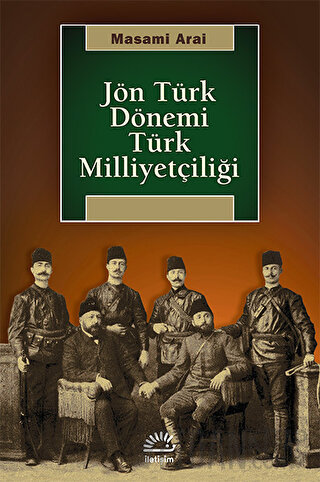 Jön Türk Dönemi Türk Milliyetçiliği Masami Arai