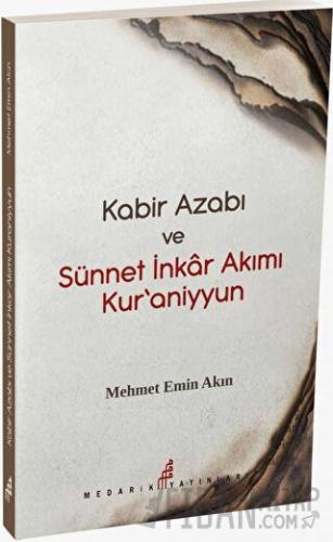 Kabir Azabı ve Sünneti İnkar Akımı Kuraniyyun Mehmet Emin Akın