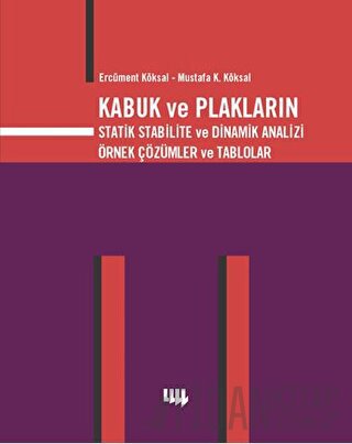 Kabuk ve Plakların Statik Stabilite ve Dinamik Analizi Örnek Çözümler 