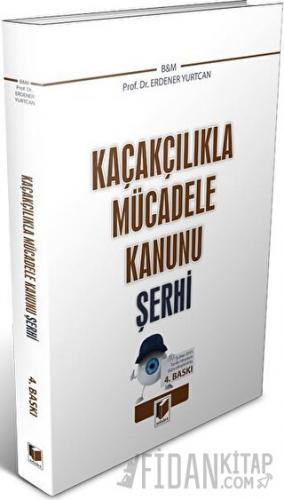 Kaçakçılıkla Mücadele Kanunu Şerhi Erdener Yurtcan