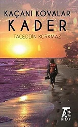 Kaçanı Kovalar Kader Taceddin Korkmaz