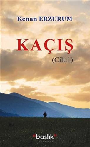 Kaçış Cilt: 1 Kenan Erzurum