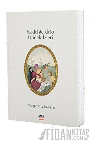 Kadehlerdeki Dudak İzleri Şengün Kılıç Hristidis