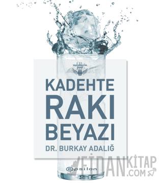 Kadehte Rakı Beyazı (Ciltli) Burkay Adalığ