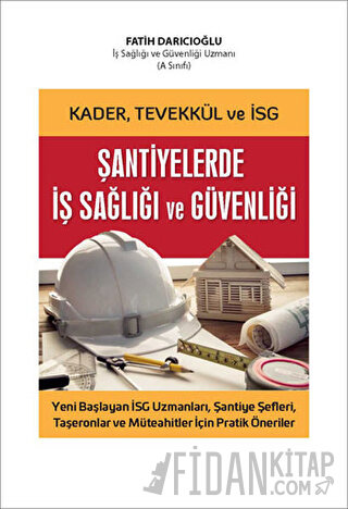 Kader, Tevekkül ve İSG Şantiyelerde İş Sağlığı ve Güvenliği Fatih Darı