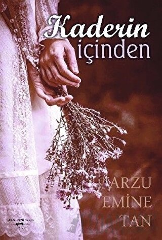 Kaderin İçinden Arzu Emine Tan