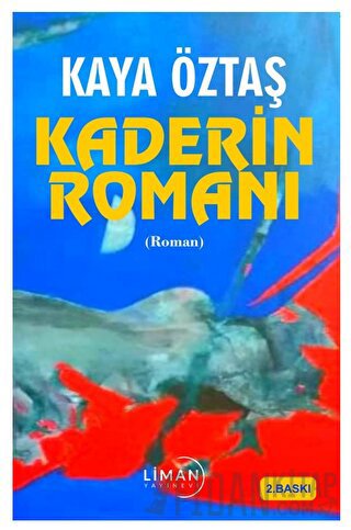 Kaderin Romanı Hasan Kaya Öztaş