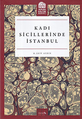 Kadı Sicillerinde İstanbul (Ciltli) M. Akif Aydın