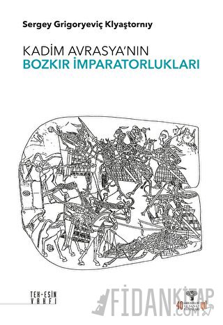 Kadim Avrasya'nın Bozkır İmparatorlukları Sergey Grigoryeviç Klyashtor