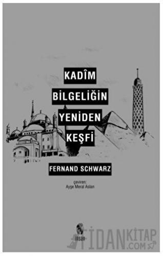 Kadim Bilgeliğin Yeniden Keşfi Fernand Schwarz