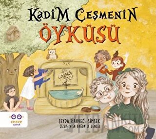 Kadim Çeşmenin Öyküsü Şeyda Kahveci Şimşek