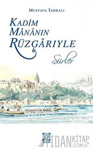 Kadim Mananın Rüzgarıyle Mustafa Tahralı