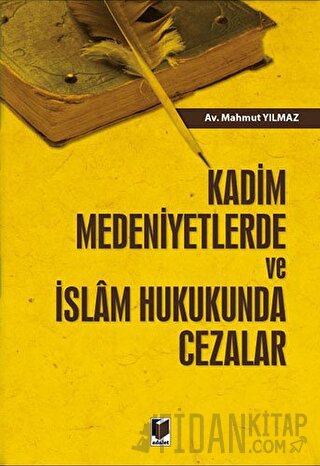 Kadim Medeniyetlerde ve İslam Hukukunda Cezalar Mahmut Yılmaz