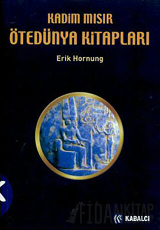 Kadim Mısır Ötedünya Kitapları Erik Hornung