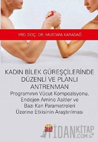 Kadın Bilek Güreşçilerinde Düzenli ve Planlı Antrenman Mustafa Karadağ