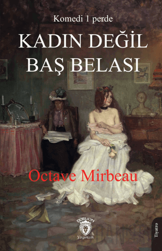 Kadın Değil Baş Belası Octave Mirbeau