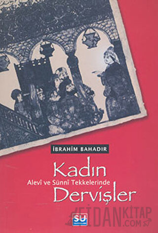 Kadın Dervişler İbrahim Bahadır