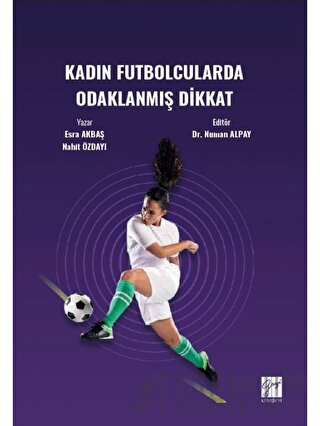 Kadın Futbolcularda Odaklanmış Dikkat Esra Akbaş