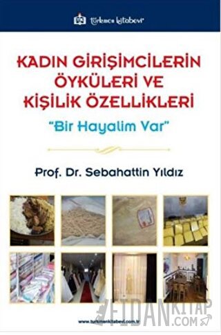 Kadın Girişimcilerin Öyküleri ve Kişilik Özellikleri Sebahattin Yıldız