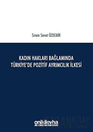 Kadın Hakları Bağlamında Türkiye'de Pozitif Ayrımcılık İlkesi Sinem Se