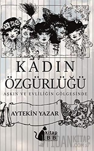 Kadın Özgürlüğü Aytekin Yazar