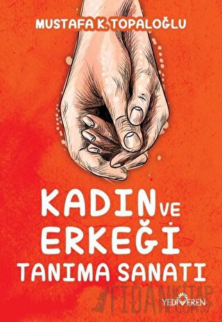 Kadın ve Erkeği Tanıma Sanatı Mustafa K. Topaloğlu