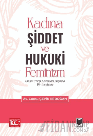 Kadına Şiddet ve Hukuki Feminizm Emsal Yargı Kararları Işığında Bir İn