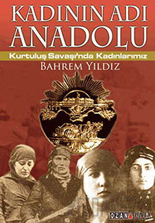 Kadının Adı Anadolu Bahrem Yıldız