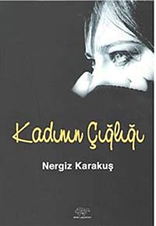 Kadının Çığlığı Nergiz Karakuş