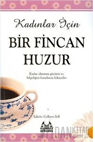 Kadınlar İçin Bir Fincan Huzur Colleen Sell